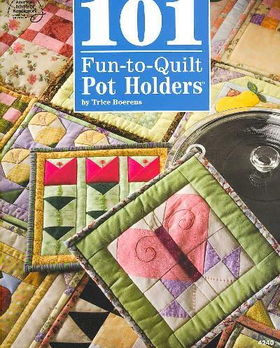 101 Fun-to-Quilt Pot Holdersfun 