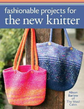 Fashionable Projects for the New Knitterfashionable 