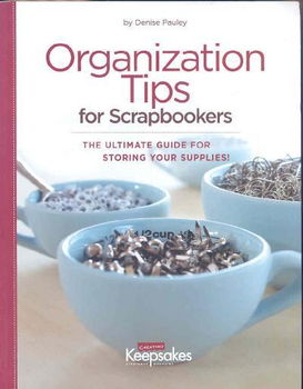 Organization Tips for Scrapbookersorganization 