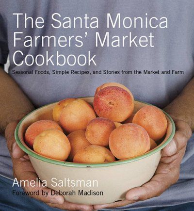 The Santa Monica Farmers' Market Cookbooksanta 