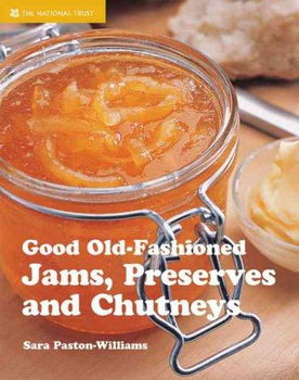 Good Old-Fashioned Jams, Preserves and Chutneysfashioned 