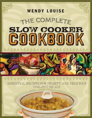 The Complete Slow Cooker Cookbookcomplete 