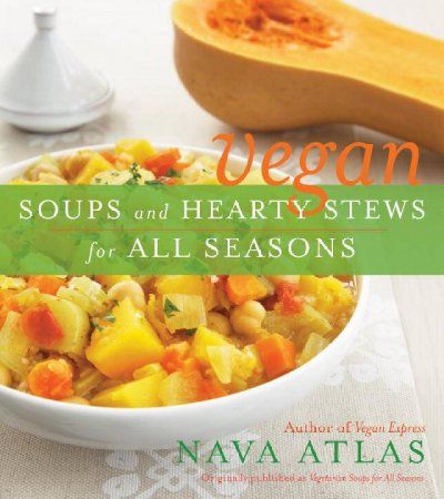 Vegan Soups and Hearty Stews for All Seasonsvegan 