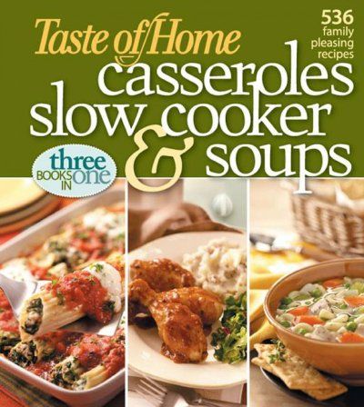 Taste of Home Casseroles, Slow Cooker, & Soupstaste 