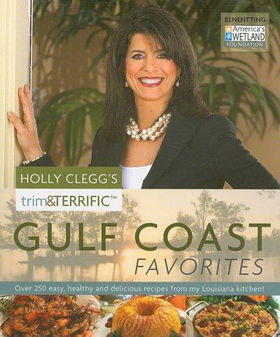 Holly Cleggs Trim and Terrific Gulf Coast Favoritesholly 