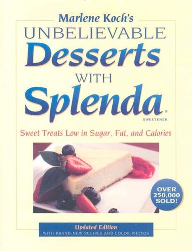 Marlene Koch's Unbelievable Desserts with Splenda Sweetenermarlene 