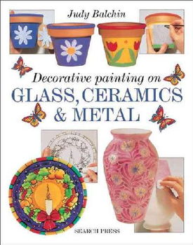 Decorative Painting on Glass, Ceramics and Metaldecorative 