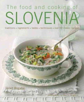 The Food and Cooking of Sloveniafood 