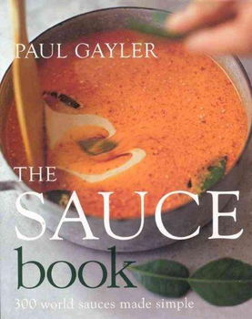 Paul Gayler's Sauce Bookpaul 