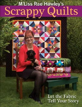 M'Liss Rae Hawley's Scrappy Quiltsliss 