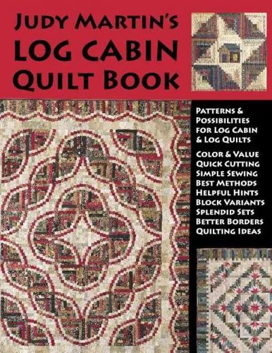 Judy Martin's Log Cabin Quilt Bookjudy 