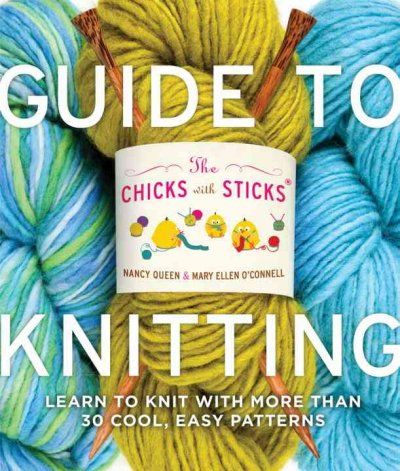 The Chicks with Sticks Guide to Knittingchicks 