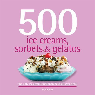 500 Ice Creams, Sorbets & Gelatosice 