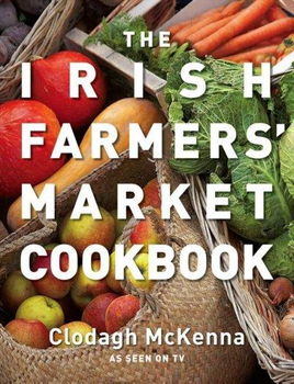 The Irish Farmers' Market Cookbookirish 