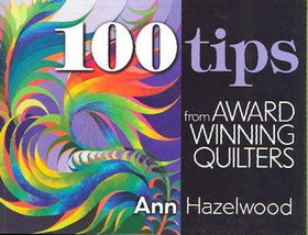 100 Tips from Award Winning Quilterstips 