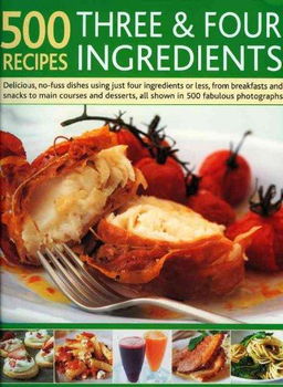 500 Recipes Three & Four Ingredientsrecipes 