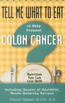 Tell Me What to Eat to Prevent Colon Cancereat 