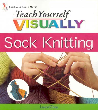 Teach Yourself VISUALLY Sock Knittingteach 