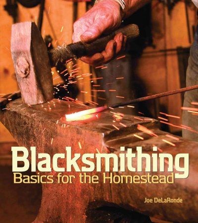 Blacksmithing Basics for the Homesteadblacksmithing 