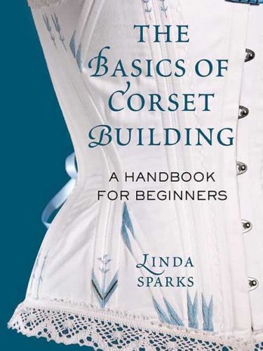 The Basics of Corset Buildingbasics 