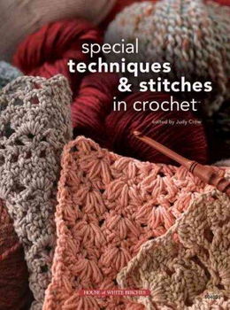 Special Techniques & Stitches in Crochetspecial 