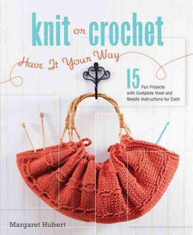 Knit or Crochet--Have it Your Wayknit 