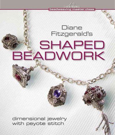 Diane Fitzgerald's Shaped Beadworkdiane 