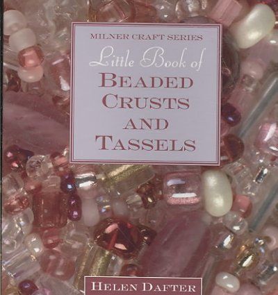 Little Book of Beaded Crusts and Tasselslittle 