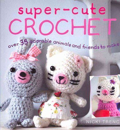 Super-Cute Crochetsuper 