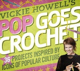 Vickie Howell's Pop Goes Crochet!vickie 