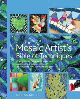 The Mosaic Artist's Bible of Techniquesmosaic 