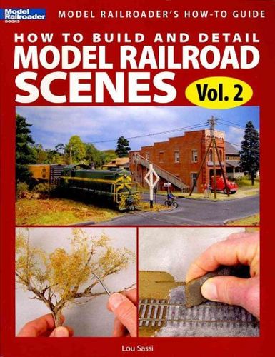 How to Build and Detail Model Railroad Scenesbuild 