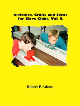 Activities, Crafts and Ideas for Boys' Clubsactivities 