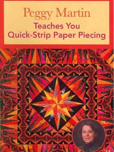 Peggy Martin Teaches You Quick-Strip Paper Piecingpeggy 