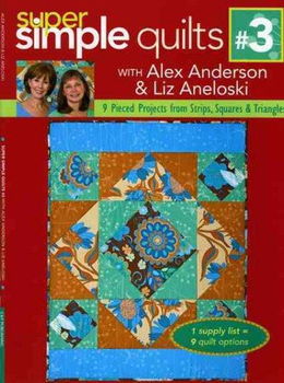 Super Simple Quilts 3 With Alex Anderson & Liz Aneloskisuper 