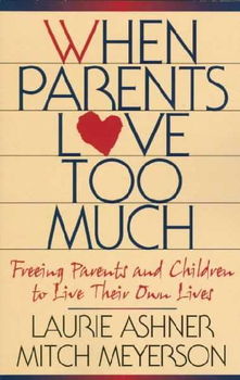 When Parents Love Too Muchparents 