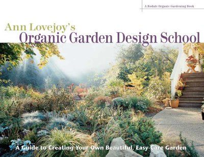 Ann Lovejoy's Organic Garden Design Schoolann 