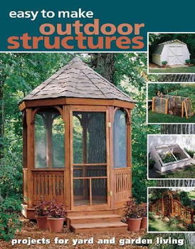 Easy to Make Outdoor Structureseasy 