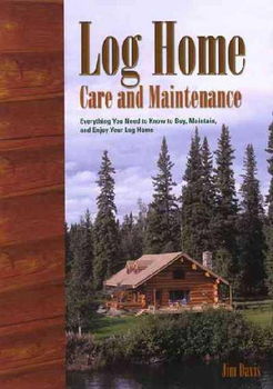 Log Home Care and Maintenancelog 