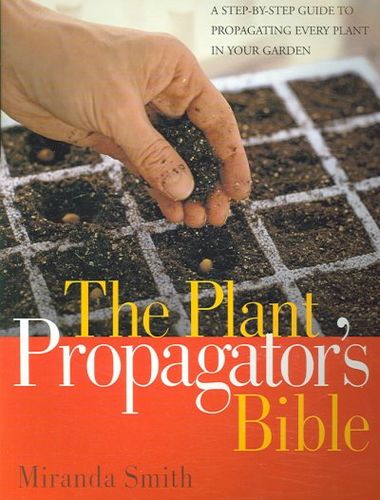 The Plant Propagator's Bibleplant 