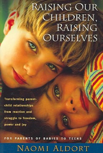 Raising Our Children, Raising Ourselvesraising 