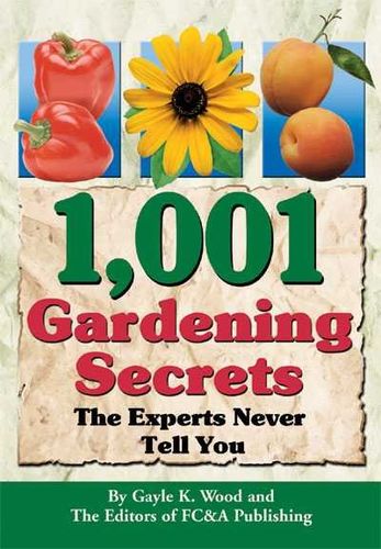 1001 Gardening Secrets the Experts Never Tell Yougardening 