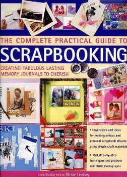 The Complete Practical Guide to Scrapbookingcomplete 