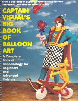 Captain Visual's Big Book of Balloon Art!captain 