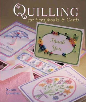 Quilling For Scrapbooks & Cardsquilling 