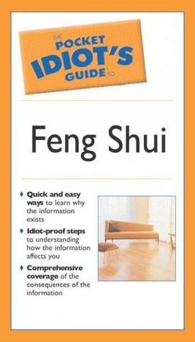 The Pocket Idiot's Guide to Feng Shuipocket 