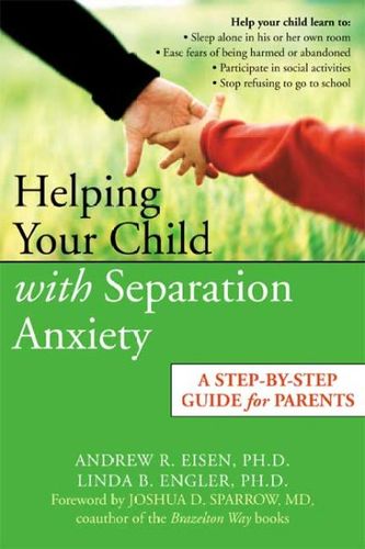 Helping Your Child Overcome Separation Anxiety or School Refusalhelping 