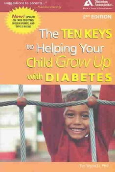 The Ten Keys to Helping Your Child Grow Up With Diabeteskeys 