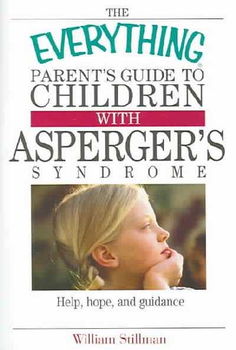 The Everything Parent's Guide To Children With Asperger's Syndromeeverything 