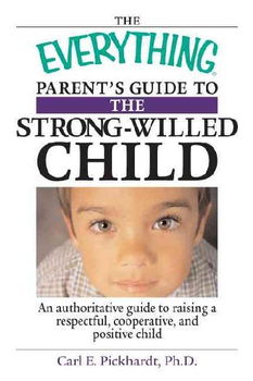 Everything Parent's Guide to the Strong-willed Childeverything 